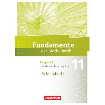 Fundamente der Mathematik - Ausgabe B ab 2017 - 11. Schuljahr - Grund- und Leistungskurs, Taschenbuch von , Cornelsen Verlag, 978-3-06-040852-8