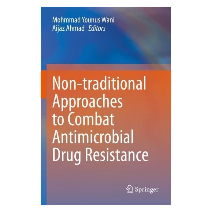 Springer Non-traditional Approaches to Combat Antimicrobial Drug Resistance (Englisch, Softcover, Aijaz Ahmad, Mohmmad Younus Wani) (57006841)