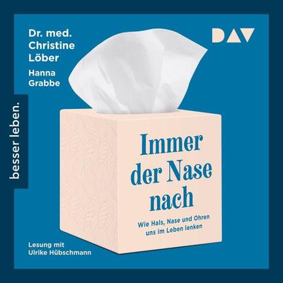 Immer der Nase nach. Wie Hals, Nase und Ohren uns im Leben lenken - Christine Löber,Hanna Grabbe, Audio, 9783742419293