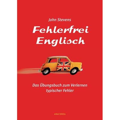 Fehlerfrei Englisch, Gebundene Ausgabe von John Stevens, Anaconda
