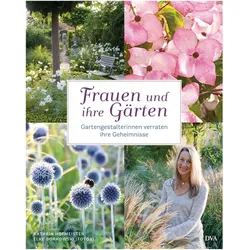 Frauen und ihre Gärten, Ratgeber von Kathrin Hofmeister