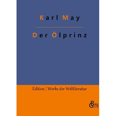 Der Ölprinz, Gebundene Ausgabe von Karl May, Gröls Verlag, 978-3-96637-959-5