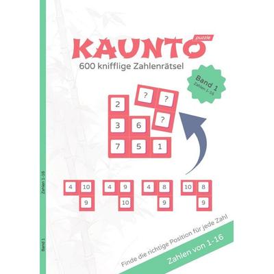 Kaunto - deutschsprachige Rätselbücher / KAUNTO - 600 knifflige Zahlenrätsel, Taschenbuch von Arpad Fritsche,Alexander Haslberger, Epubli,