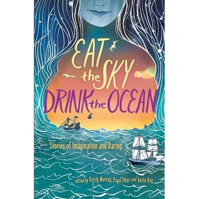 Eat the Sky, Drink the Ocean, Taschenbuch von , Margaret K. McElderry Books, 978-1-4814-7058-2