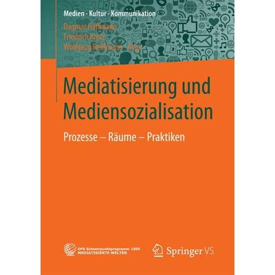 Mediatisierung und Mediensozialisation, Taschenbuch von , Springer Fachmedien Wiesbaden GmbH, 978-3-658-14936-9