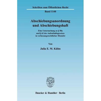 Abschiebungsanordnung und Abschiebungshaft., Taschenbuch von Julia E. M. Kühn, Duncker & Humblot, 978-3-428-13091-7