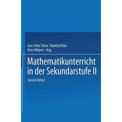 Mathematikunterricht in der Sekundarstufe 2. Bd. 1, Taschenbuch von Uwe-Peter Tietze,Manfred Klika, Vieweg & Teubner, 978-3-528-16766-0