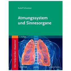 Die Heilpraktiker-Akademie. Atmungssystem und Sinnesorgane, Fachbücher von Rudolf Schweitzer