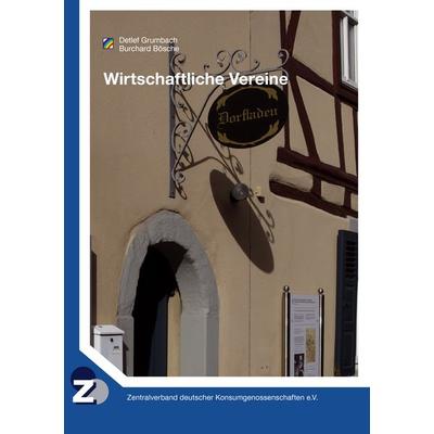 Wirtschaftliche Vereine, Taschenbuch von Detlef Grumbach,Burchard Bösche, BoD – Books on Demand, 978-3-8391-9041-8
