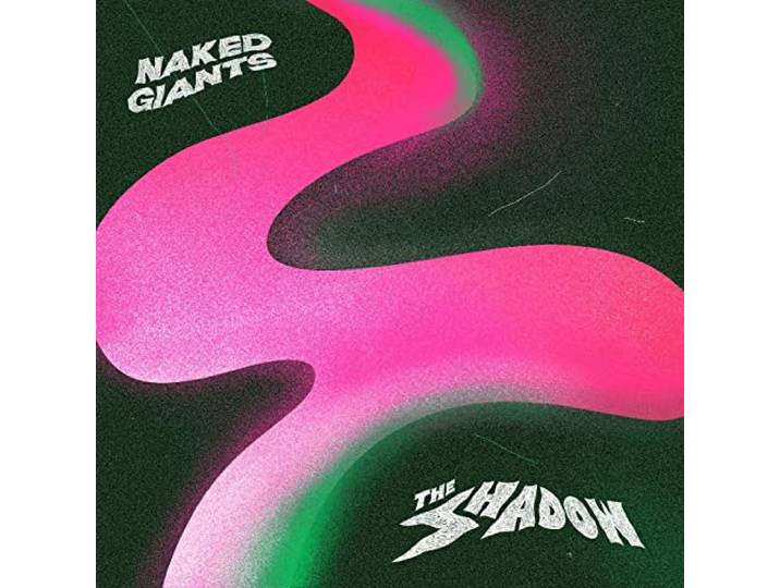 Naked Giants - The Shadow