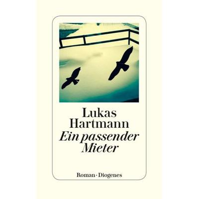Ein passender Mieter, Gebundene Ausgabe von Lukas Hartmann, Diogenes Verlag AG