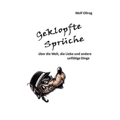 Geklopfte Sprüche, Taschenbuch von Wolf Ollrog, BoD – Books on Demand, 978-3-7534-3558-9
