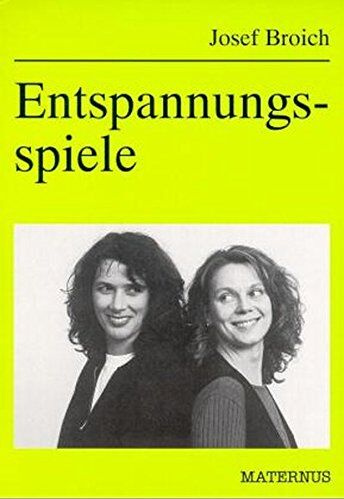 Josef Broich - Entspannungsspiele. Über einhundert Gruppenspiele zu Ruhe, Bewegung, Stille - Preis vom 30.09.2026 22:30:23 h