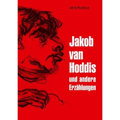 Jakob van Hoddis, Taschenbuch von Jens Korbus, BoD – Books on Demand, 978-3-7557-4249-4