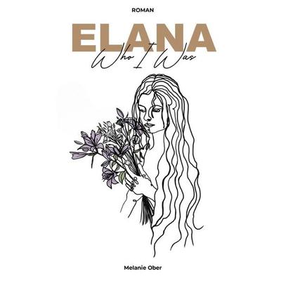 German Preservation of History / Elana - Who I Was, Taschenbuch von Melanie Ober, Epubli, 978-3-8197-2983-6