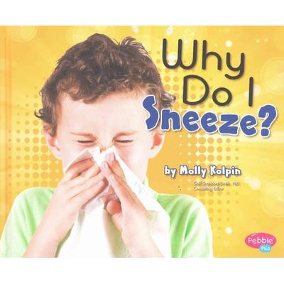 Why Do I Sneeze?, Gebundene Ausgabe von Molly Kolpin, Capstone, 978-1-4914-2108-6