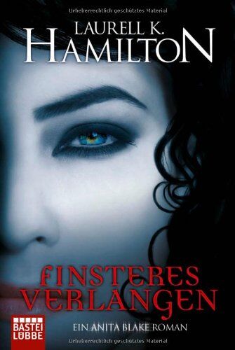 Hamilton, Laurell K. - Finsteres Verlangen: Ein Anita Blake Roman - Preis vom 09.10.2026 07:28:09 h
