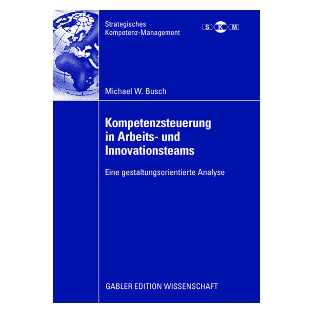 Gabler Kompetenzsteuerung in Arbeits- und Innovationsteams (Deutsch, Softcover, Michael Busch, Michael W. Busch) (35182261)