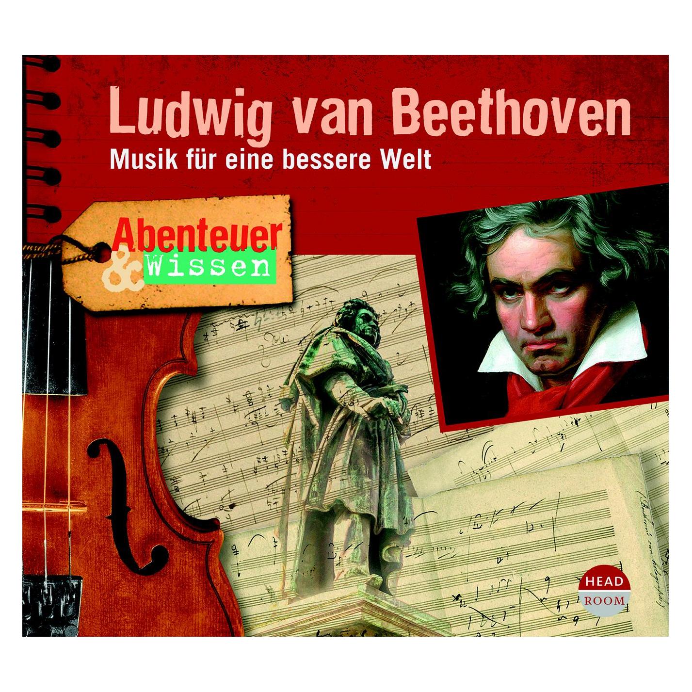 Headroom Sound Production CD Ludwig van Beethoven - Musik für eine bessere Welt (Thomas von Steinaecker, Deutsch) (96346-035-7)