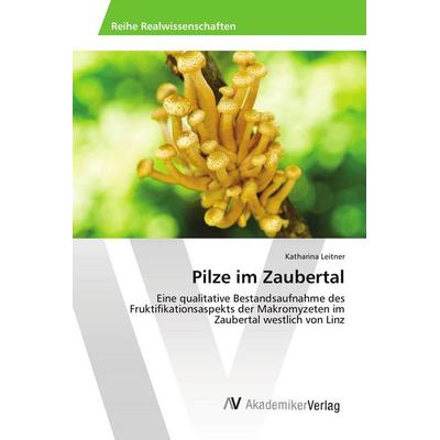 Pilze im Zaubertal, Taschenbuch von Katharina Leitner, AV Akademikerverlag, 978-3-330-51383-9