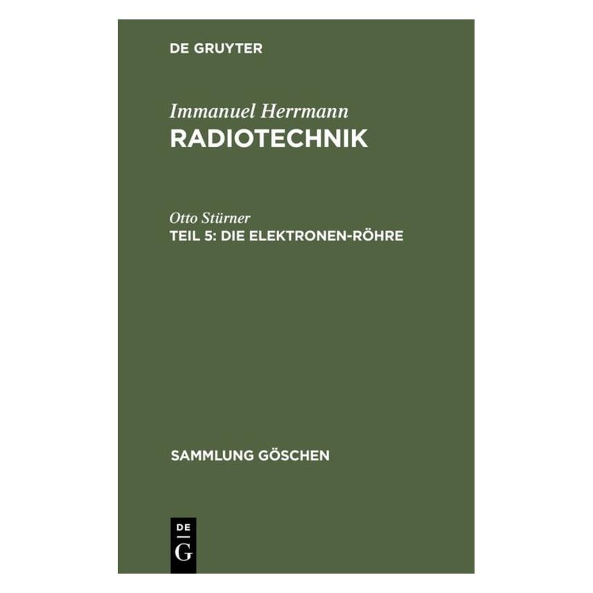 De Gruyter Stürner:Die Elektronen-Röhre (Deutsch, Otto Stürner) (67774513)