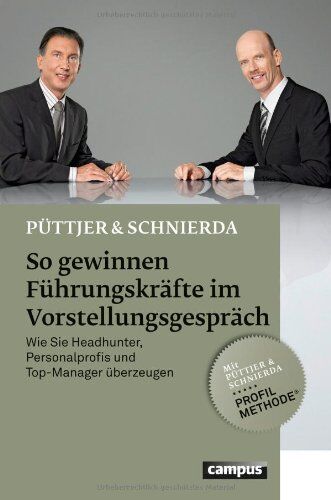 Christian Püttjer - So gewinnen Führungskräfte im Vorstellungsgespräch: Wie Sie Headhunter, Personalprofis und Top-Manager überzeugen - Preis vom 09.10.2026 07:28:09 h
