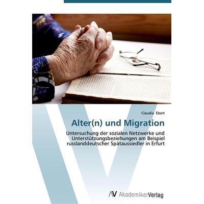 Alter(n) und Migration, Taschenbuch von Claudia Ebert, AV Akademikerverlag, 978-3-639-43383-8