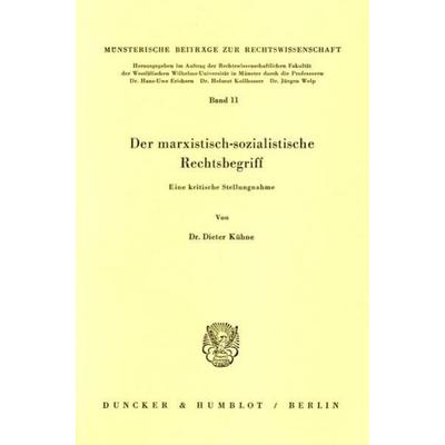 Der marxistisch-sozialistische Rechtsbegriff., Taschenbuch von Dieter Kühne, Duncker & Humblot, 978-3-428-05853-2