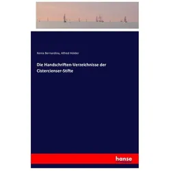 Die Handschriften-Verzeichnisse der Cistercienser-Stifte, Fachbücher von Alfred Hölder, Xenia Bernardina