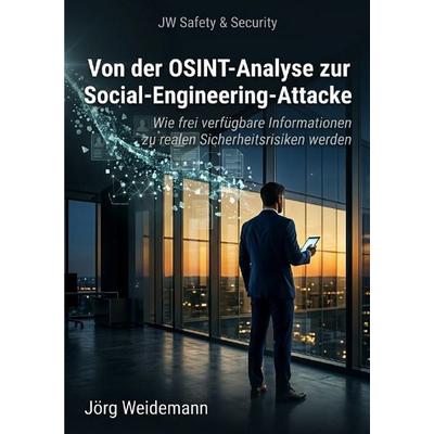 Von der OSINT-Analyse zur Social-Engineering-Attacke, Taschenbuch von Jörg Weidemann, Epubli, 978-3-565-29798-6