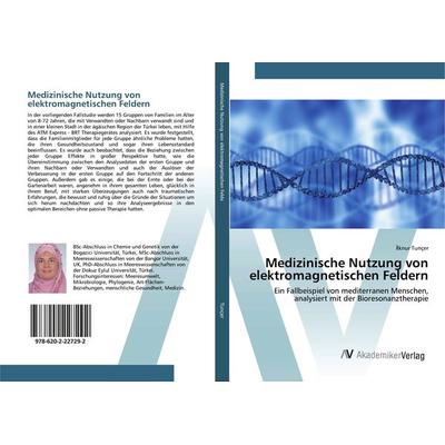Medizinische Nutzung von elektromagnetischen Feldern, Taschenbuch von ¿Lknur Tunçer, AV Akademikerverlag, 978-620-2-22729-2