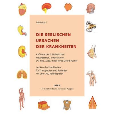 Die seelischen Ursachen der Krankheiten, Gebundene Ausgabe von Björn Eybl, Ibera Verlag - European University Press Verlagsgesellschaft m.b.H.,