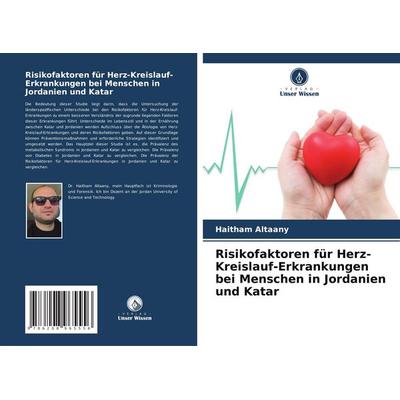 Risikofaktoren für Herz-Kreislauf-Erkrankungen bei Menschen in Jordanien und Katar, Taschenbuch von Haitham Altaany, Verlag Unser Wissen,