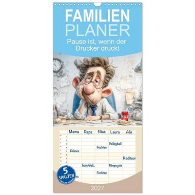 Familienplaner 2027 - Pause ist, wenn der Drucker druckt mit 5 Spalten (Wandkalender, 21 x 45 cm) CALVENDO