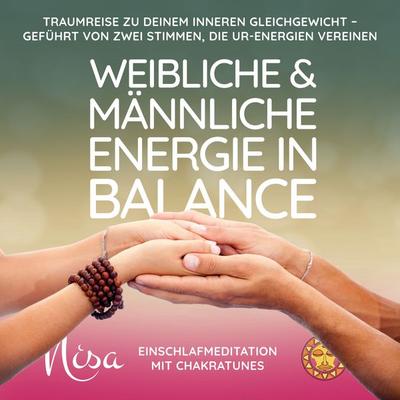 Einschlafmeditation mit ChakraTunes - Weibliche & Männliche Energie in Balance - Nisa Mondin, Audio, 4070169554054