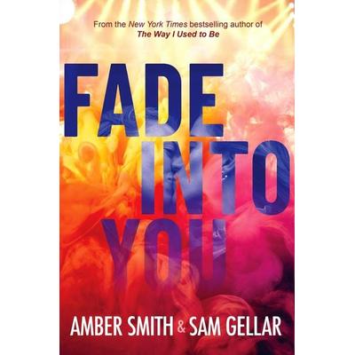 Fade into You, Taschenbuch von Amber Smith, Simon + Schuster LLC