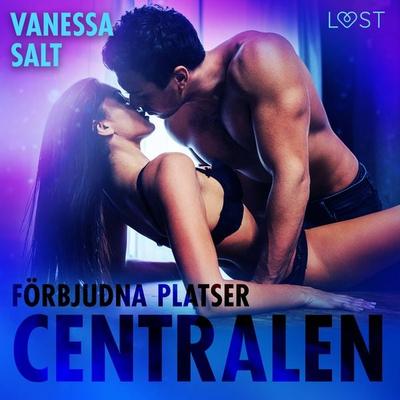 Förbjudna platser: Centralen - Vanessa Salt, Audio, 9788726131222