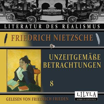 Unzeitgemäße Betrachtungen 8 - Friedrich Nietzsche, Audio, 9783988521064