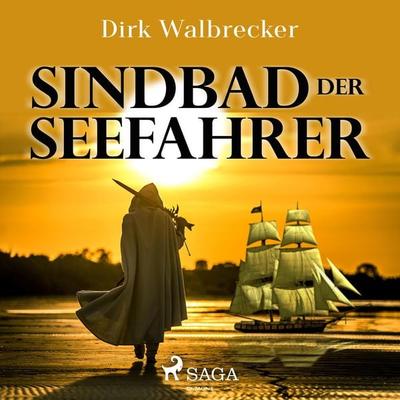 Sindbad der Seefahrer - Der Abenteuer-Klassiker für die ganze Familie (Ungekürzt) - Dirk Walbrecker, Audio, 9788726138054