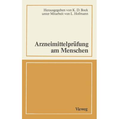 Arzneimittelprüfung am Menschen, Taschenbuch von Klaus D. Bock,Manfred Anlauf, Vieweg & Teubner, 978-3-528-07905-5