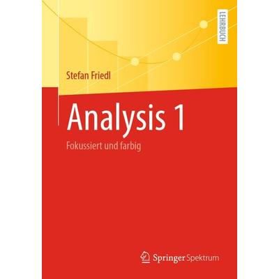 Analysis 1, Taschenbuch von Stefan Friedl, Springer Berlin, 978-3-662-67358-4