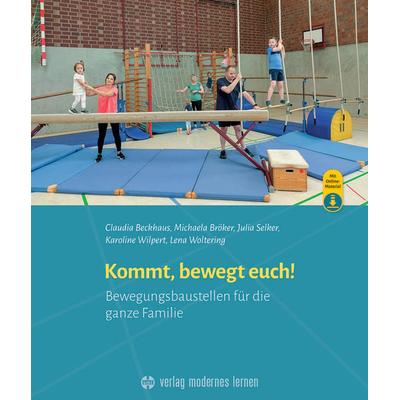 Kommt, bewegt euch, Set von Karoline Wilpert,Claudia Beckhaus,Michaela Bröker,Lena Woltering,Julia Selker, Modernes lernen, 978-3-8080-0972-7