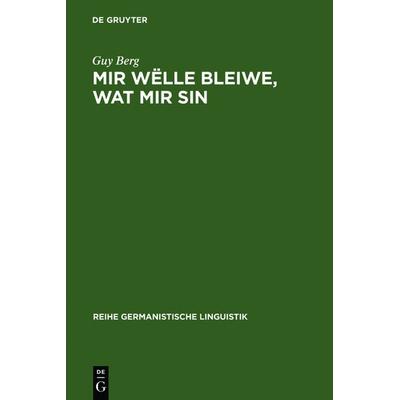 Mir wëlle bleiwe, wat mir sin, Gebundene Ausgabe von Guy Berg, De Gruyter, 978-3-484-31140-4