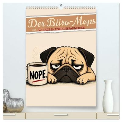 Der Büro-Mops - 365 Tage im Energiesparmodus (hochwertiger Premium Wandkalender 2027 DIN A2 hoch), Kunstdruck in Hochglanz