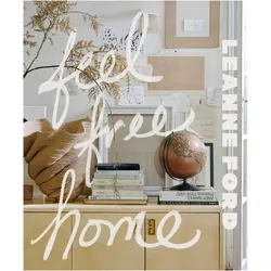 Feel Free Home, Ratgeber von Leanne Ford