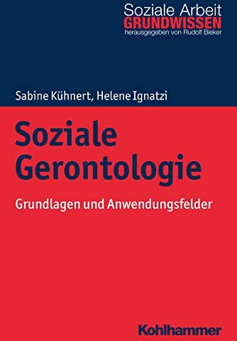 Sabine Kühnert - Soziale Gerontologie: Grundlagen und Anwendungsfelder (Grundwissen Soziale Arbeit, Band 31) - Preis vom 09.10.2026 07:28:09 h