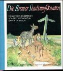 Fritz Koch-Gotha - Die Bremer Stadtmusikanten: Ein altes deutsches Märchen neu erzählt - Preis vom 06.10.2026 07:26:00 h