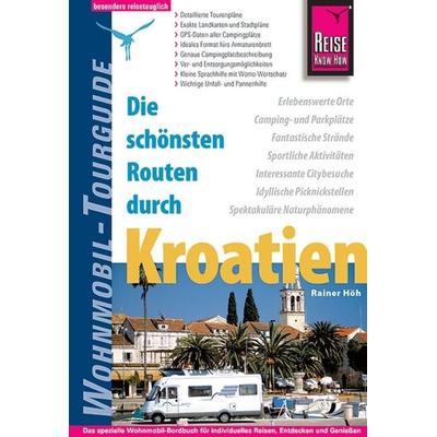 Reise Know-How Wohnmobil-Tourguide Kroatien, Taschenbuch von Rainer Höh, Reise Know-How Verlag Peter Rump GmbH, 978-3-8317-2134-4