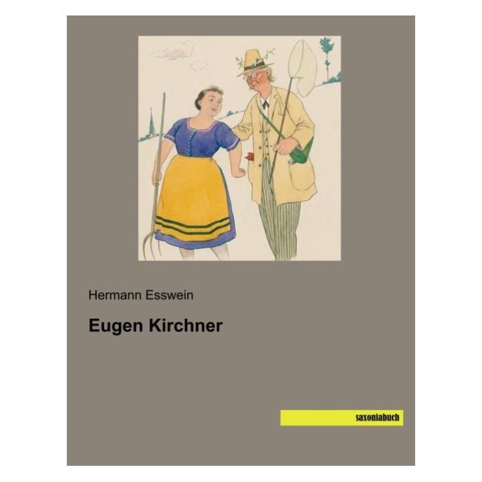 Saxoniabuch.De Eugen Kirchner (Deutsch, Softcover, Hermann Esswein) (56047306)