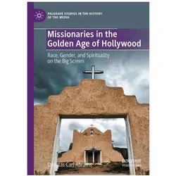 Missionaries in the Golden Age of Hollywood, Fachbücher von Douglas Carl Abrams